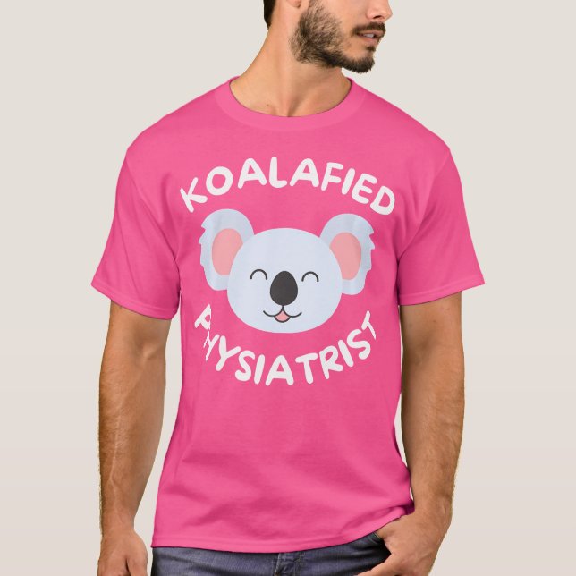 Koalafied Physiatrist Rehabilitation Medicine Pmr T Shirt (Framsida)