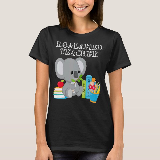 Koalafied Teacher Proud School Teacher Koala Back T Shirt (Framsida)
