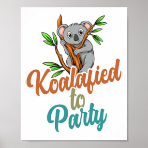 Koalafierad till Party Qualified Pun Cute och Funn Poster