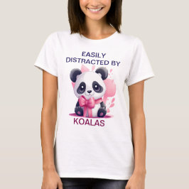 Koalas har lätt distraherats | Funny Koala Älskare T Shirt