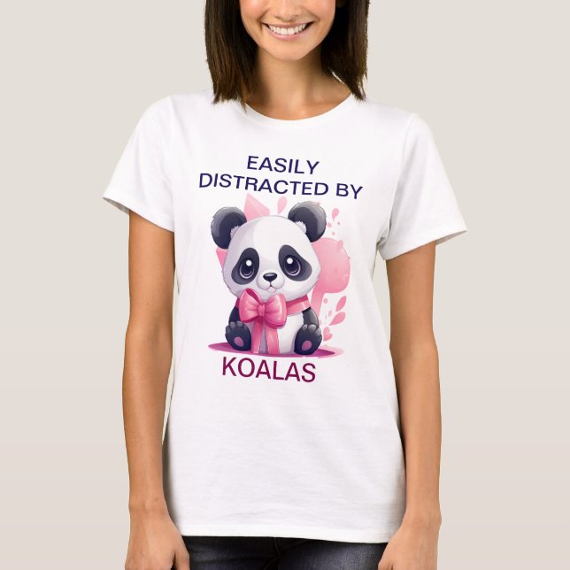 Koalas har lätt distraherats | Funny Koala Älskare T Shirt (Framsida)