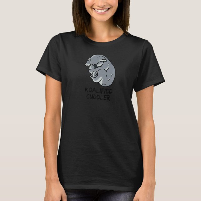 Koalified Cuddler Funny Cudely Cuddle Koala Pun L T Shirt (Framsida)