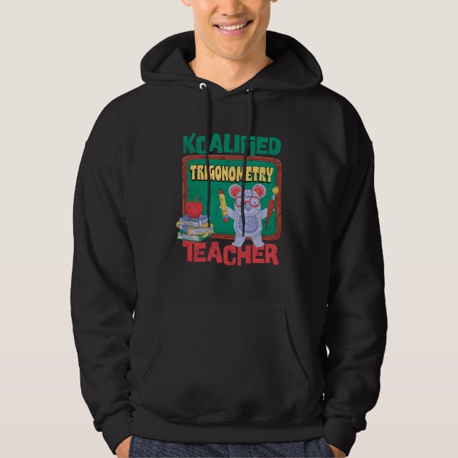 Koalified Trigonometry Teacher Trig Functions Teac Hoodie (Framsida)