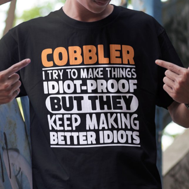 Kobbler jag försöker göra Sak Roliga meningar kobb T Shirt (Skapare uppladdad)