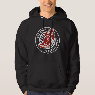 Kocken har alltid rätt hoodie