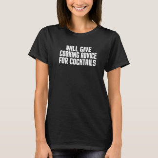 Kockkock Vill Ge Matlagningstips För Cocktailar T Shirt