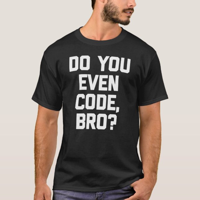 Kodar du ens, bro?   Kodare Datorprogrammerare T Shirt (Framsida)