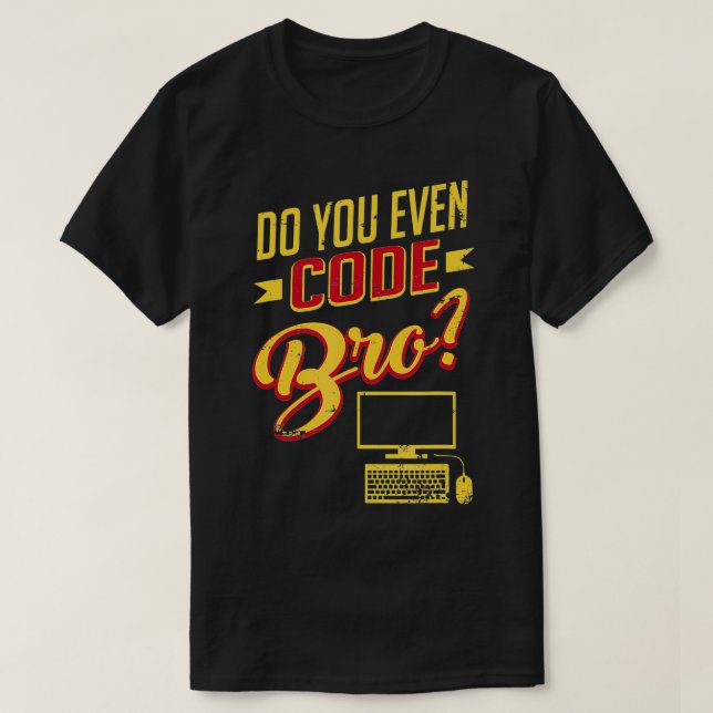 Kodar du till och med Bro Funny Hacker Software En T Shirt (Design framsida)
