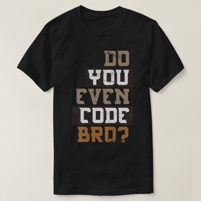 Kodar du till och med Bro Programmer T Shirt (Design framsida)