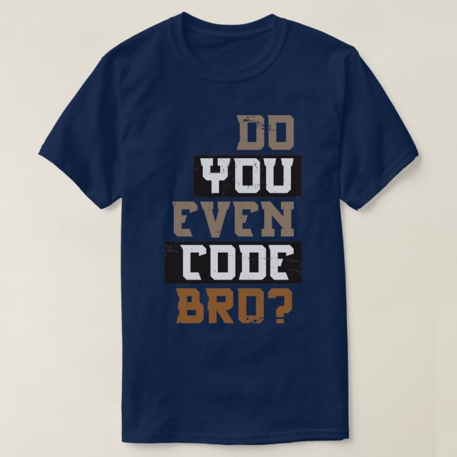 Kodar du till och med Bro Programmer T Shirt (Design framsida)
