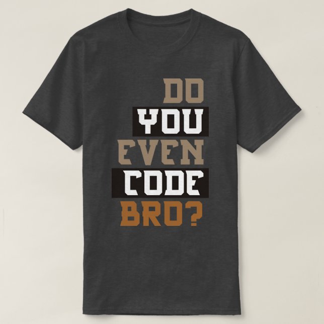 Kodar du till och med Bro Programming? T Shirt (Design framsida)