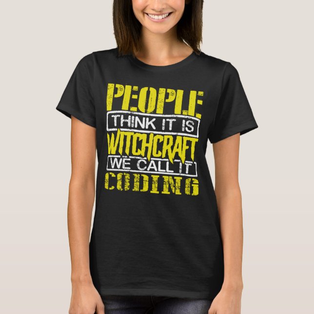 Kodare Humor People Tänka Witchcraft Vi kallar det T Shirt (Framsida)
