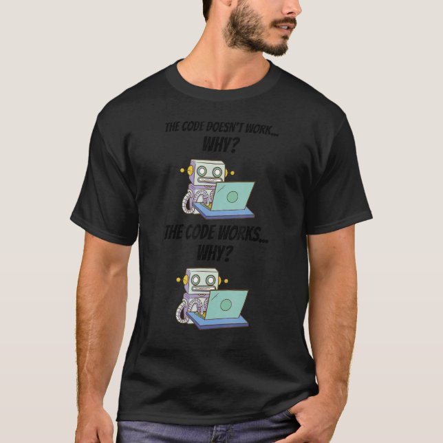 Koden fungerar inte varför koden fungerar varför D T Shirt (Framsida)
