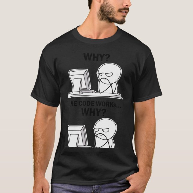 Koden fungerar inte varför programmet Kod fungerar T Shirt (Framsida)
