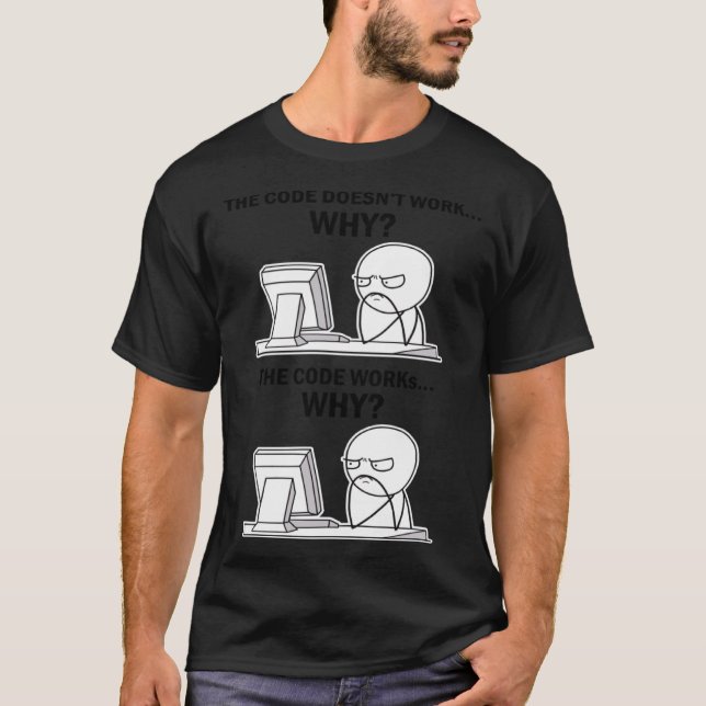 Koden fungerar inte varför programmet Kod fungerar T Shirt (Framsida)