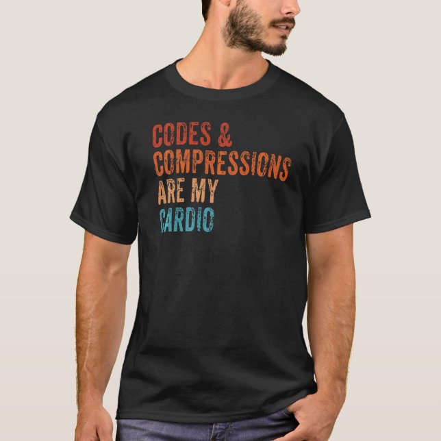 Koder och komprimering är min Cardio Surgeons Nurs T Shirt (Framsida)