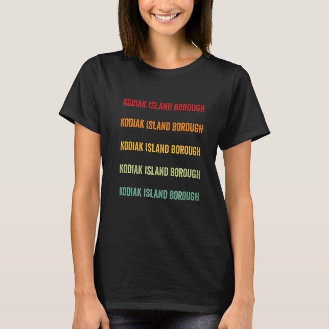 Kodiak Island Borough County Alaska Rainbow Text T Shirt (Framsida)