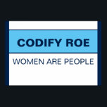 Kodifiera romska kvinnor är människor poster<br><div class="desc">Kodifiera Roe Women är People. Kodifieringsrollen bör vara golv i högerna för kvinnors hälso- och sjukvård, inte taket. Och det finns inte ens nu. Säg till kongressen att de gör det minsta de kan för kvinnors hälsa, säkerhet och jämställdhet, för kvinnor är människor. Konstruktionsbeskrivning: Utformningsutrymmet är en vit bakgrund med...</div>