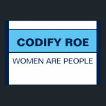 Kodifiera romska kvinnor är människor poster<br><div class="desc">Kodifiera Roe Women är People. Kodifieringsrollen bör vara golv i högerna för kvinnors hälso- och sjukvård, inte taket. Och det finns inte ens nu. Säg till kongressen att de gör det minsta de kan för kvinnors hälsa, säkerhet och jämställdhet, för kvinnor är människor. Konstruktionsbeskrivning: Utformningsutrymmet är en vit bakgrund med...</div>