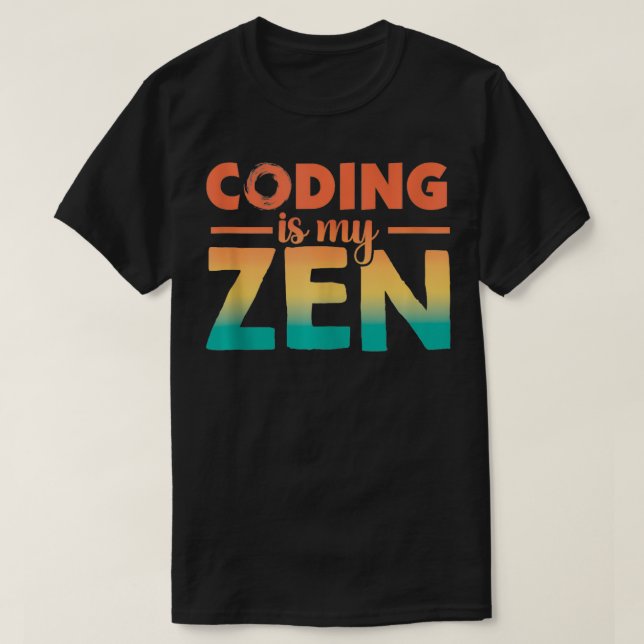 Kodning är Lugnen Min Zen Code Funny Programmer 1 T Shirt (Design framsida)