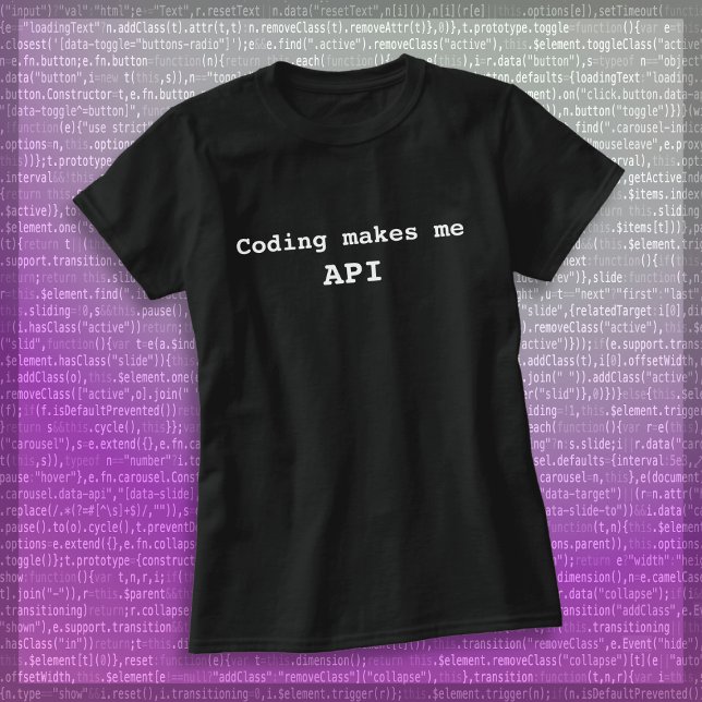"Kodning gör mig till API" Funny (vit text) Kvinno T Shirt (Skapare uppladdad)