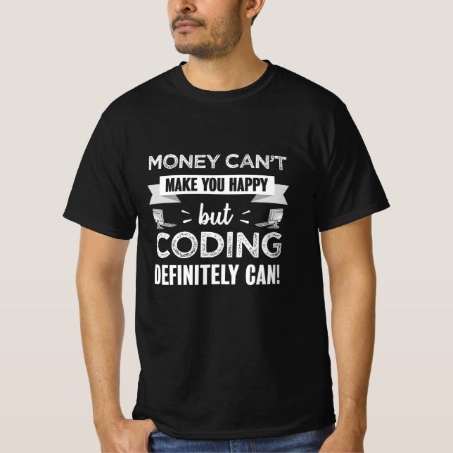 Kodningen gör att du får en lycklig-kodgåva t shirt (Framsida)