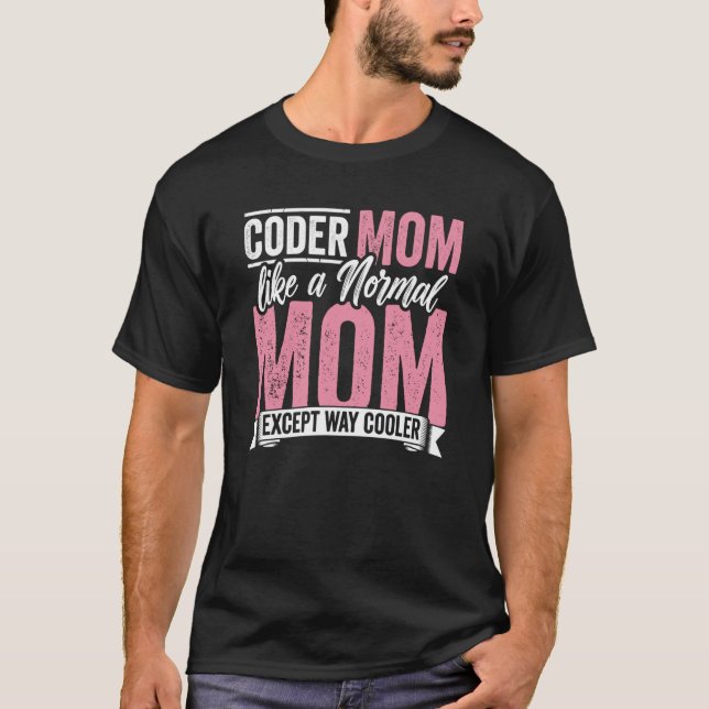 Kodningskoder Mamma som ett normalt Mamma utom kyl T Shirt (Framsida)