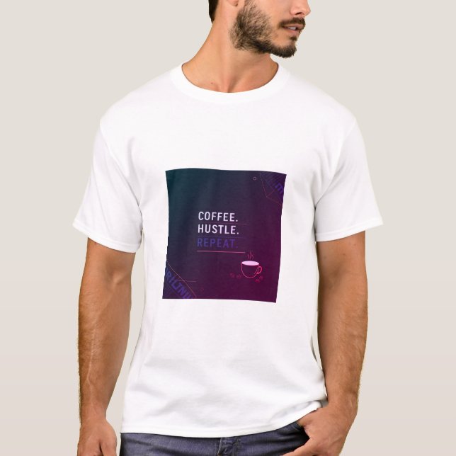 KOFFEE. HUSTLE. UPPREPA T SHIRT (Framsida)