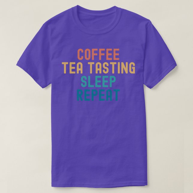 Koffee Tea Taste Saste-viloläge Upprepa funktionen T Shirt (Design framsida)