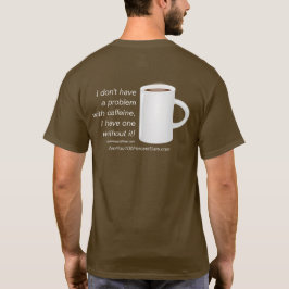 Koffein inte problem t shirt