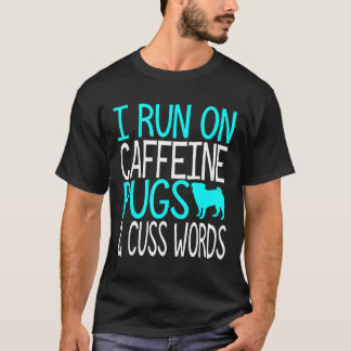 Koffein Mopsar Och Svordomar Rolig Mops Ägare Älsk T Shirt