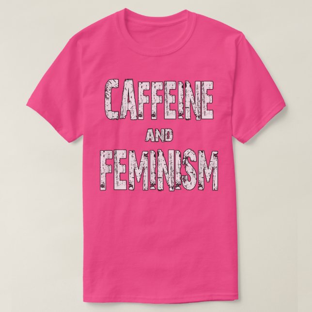 koffein och feminism537 t shirt (Design framsida)