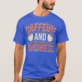 Koffein Och Vänlighet T Shirt