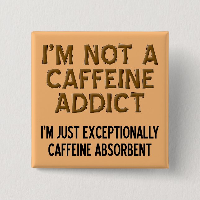 Koffeinabsorberande Rolig Kaffe Knapp Märke Pin (Framsida)