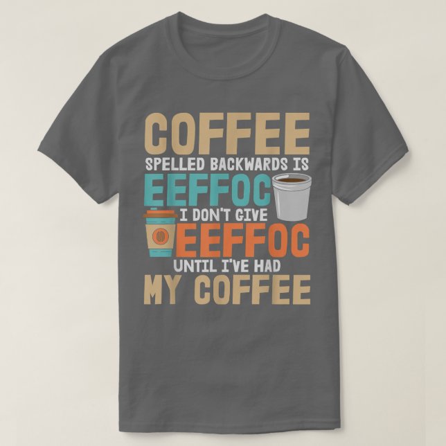 koffeinsyra, dito I, inte Ge Eeffoc förrän Ivan ha T Shirt (Design framsida)