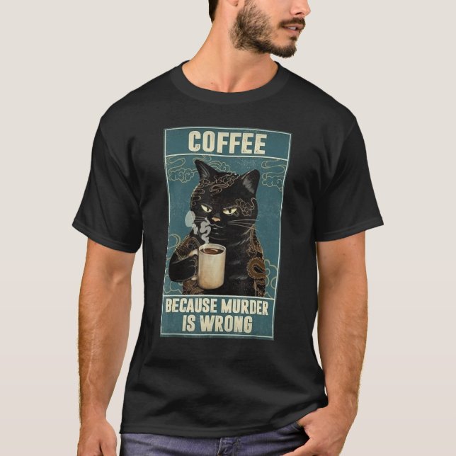 Koffekatt För att mord är fel T Shirt (Framsida)