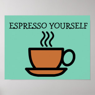 Koffeskyltar Poster, Espresso Yourself Poster