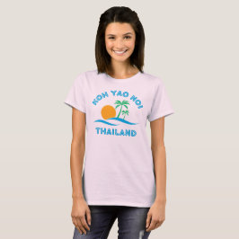KOH YAO NOI-THAILAND T SHIRT