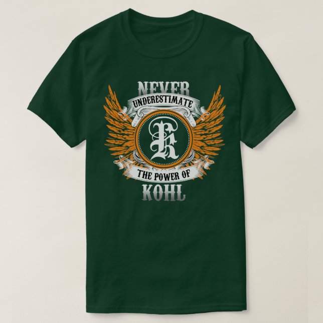 Kohl Namn Shirt underskattar aldrig K:s styrka T (Design framsida)