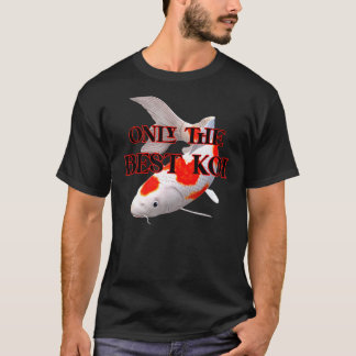 Koi Fish Collector Breeder Only Best Koi Pond Exot T Shirt