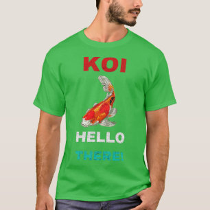 Koi Hej där T Shirt