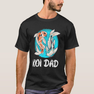 Koi Pappa Koi Pond Fish Pond 1 T Shirt