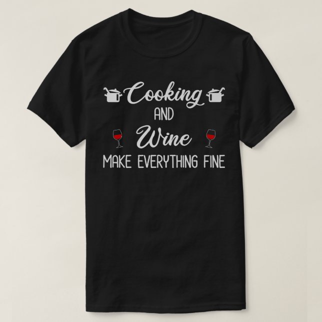 Kokning och Vin gör allt bra T Shirt (Design framsida)
