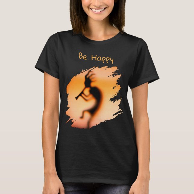 Kokopelli Be Happy   T Shirt (Framsida)