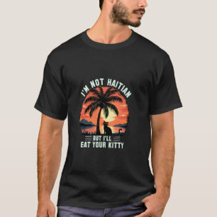 Kokossträdskatt Jag är inte haitier men jag äter d T Shirt