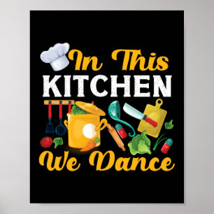 Kökost i det här köket... Vi dansar Cook Poster