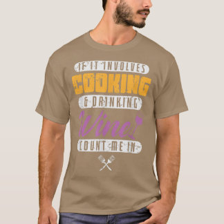 Kökskokning och Vin T Shirt