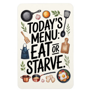 Köksmagnet - Dagens meny: Ät eller Starve Magnet
