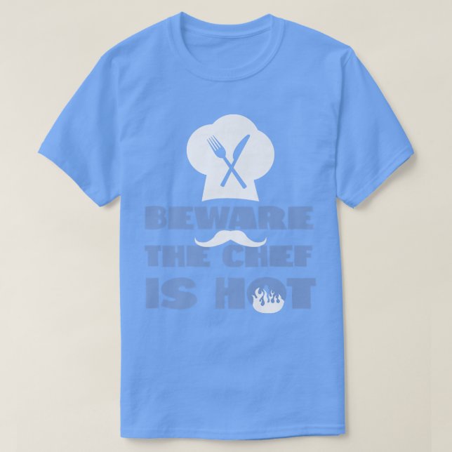 Kokta Cook Kitchen Chef Beware Chef Is Hett T Shirt (Design framsida)