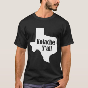 Kolacher Yall Made in Texas av Czech Bakers T Shirt